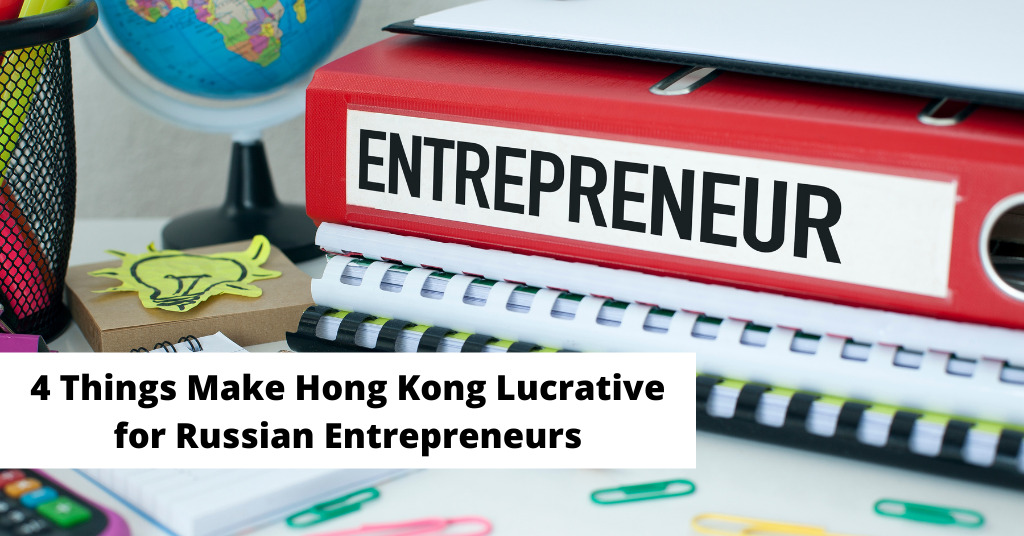 4 Things Make Hong Kong Lucrative for Russian Entrepreneurs