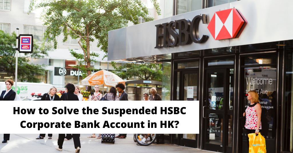 How to Solve the Suspended HSBC Corporate Bank Account in HK