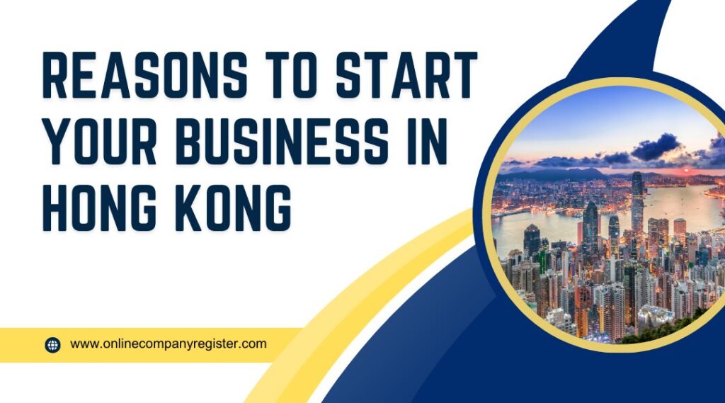 Reasons to Start Your Business in Hong Kong