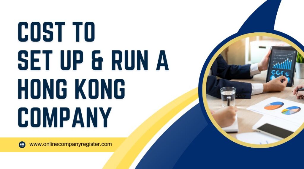 Cost to Set Up and Run a Hong Kong Company